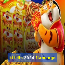 kit dls 2024 flamengo